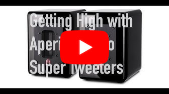 AperionAudio SuperTweeter Aluminium MK2 Steve Guttenberg Audiophiliac (Youtube)